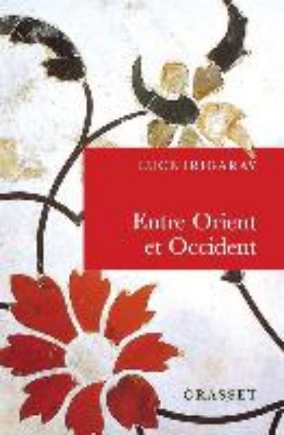 Bild von Entre Orient Et Occident: de La Singularite a la Communaute von Luce Irigaray