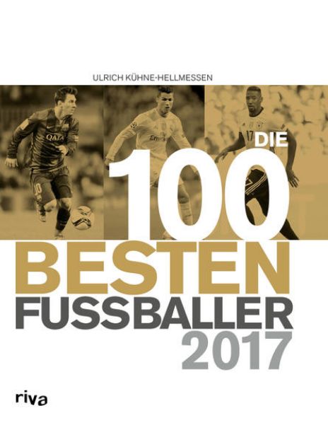 Bild von Die 100 besten Fußballer 2017 von Ulrich Kühne-Hellmessen