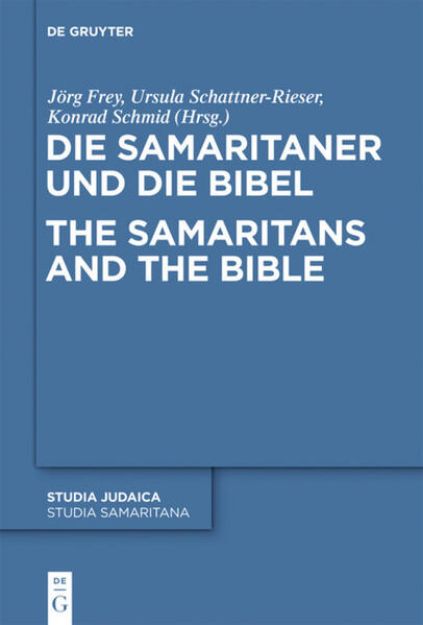 Bild von Die Samaritaner und die Bibel / The Samaritans and the Bible von Jörg (Hrsg.) Frey