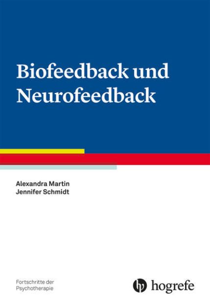 Bild von Bd.in Vorbereitung: Biofeedback und Neurofeedback - Fortschritte der Psychotherapie von Alexandra Martin