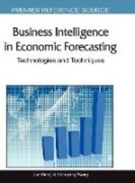 Bild von Business Intelligence in Economic Forecasting von Jue (Hrsg.) Wang