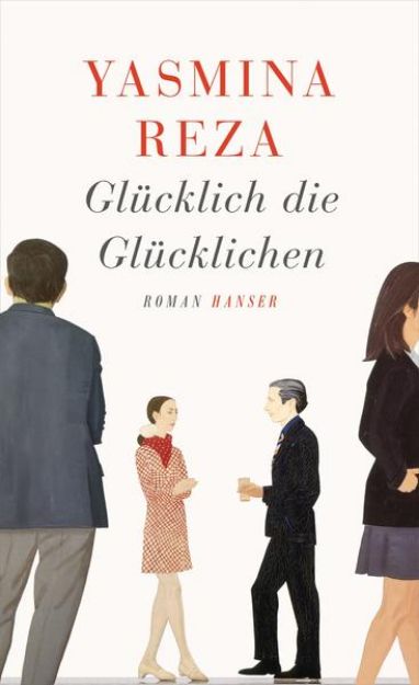 Bild von Glücklich die Glücklichen von Yasmina Reza