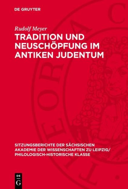 Bild von Tradition und Neuschöpfung im Antiken Judentum von Rudolf Meyer