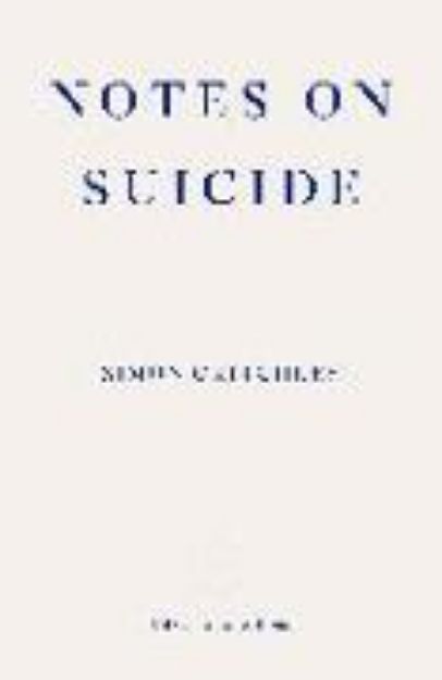 Bild von Notes on Suicide von Critchley Simon