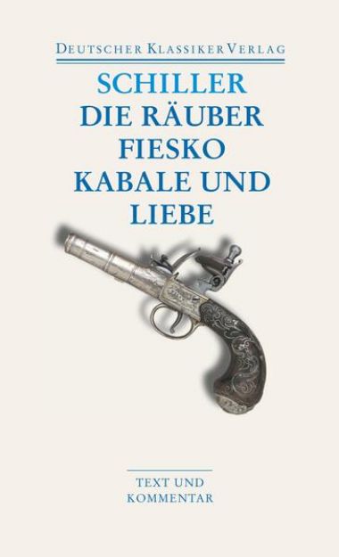 Bild von Die Räuber / Fiesko / Kabale und Liebe von Friedrich Schiller