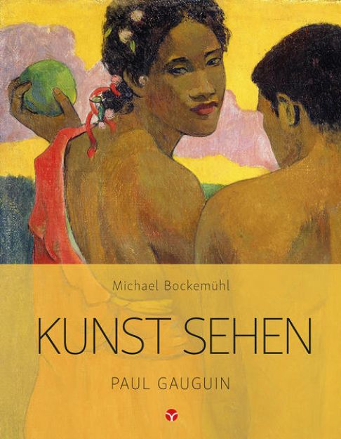 Bild von Kunst sehen - Paul Gauguin von Michael Bockemühl