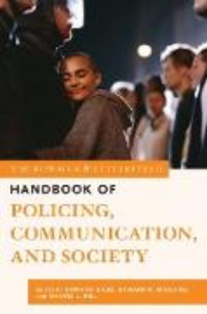 Bild von The Rowman & Littlefield Handbook of Policing, Communication, and Society von Howard (Hrsg.) Giles