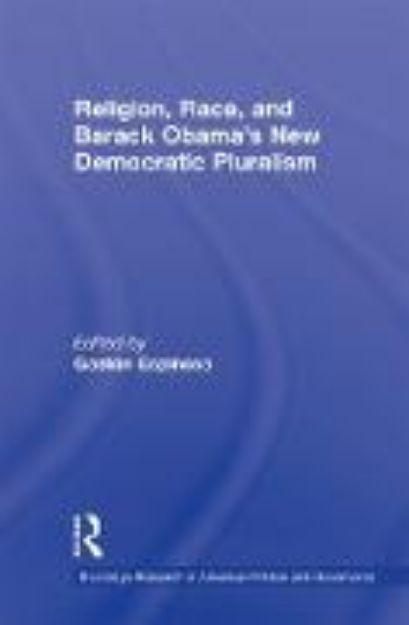 Bild von Religion, Race, and Barack Obama's New Democratic Pluralism von Gaston (Hrsg.) Espinosa