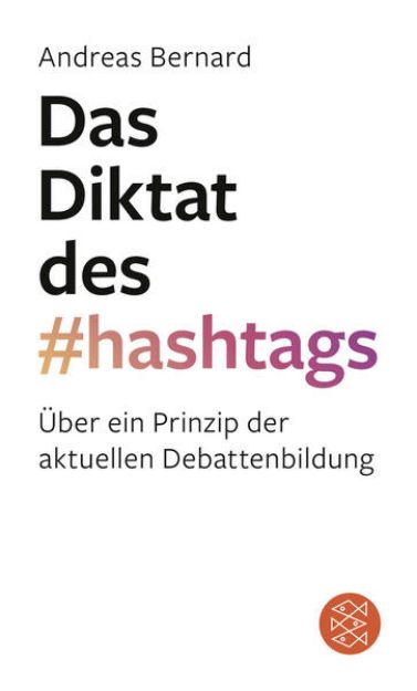 Bild von Das Diktat des Hashtags von Andreas Bernard