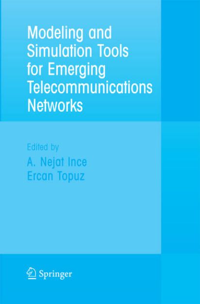 Bild von Modeling and Simulation Tools for Emerging Telecommunication Networks von Nejat (Hrsg.) Ince