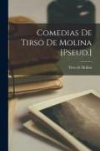 Bild von Comedias De Tirso De Molina [Pseud.] von Tirso De Molina