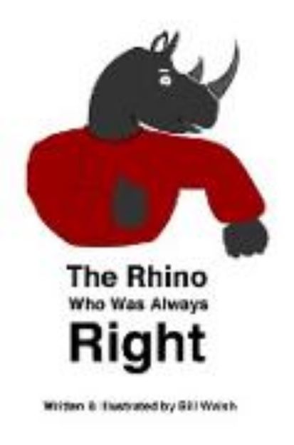 Bild von The Rhino Who Was Always Right von Bill Walsh