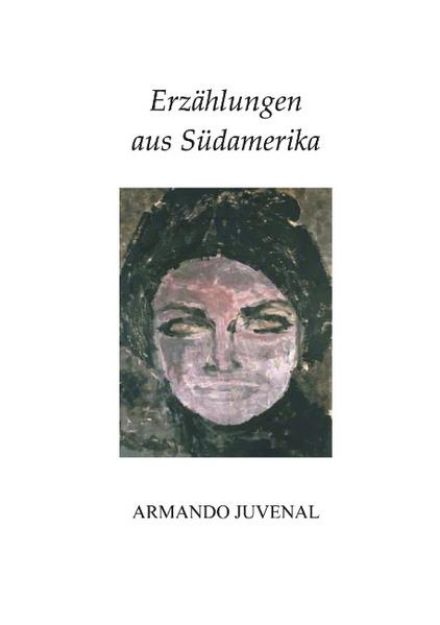 Bild von Erzählungen aus Südamerika von Armando Juvenal