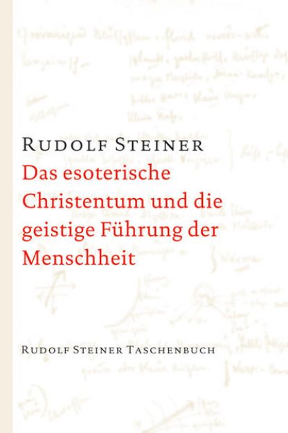 Bild von Das esoterische Christentum und die geistige Führung der Menschheit von Rudolf Steiner