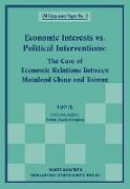 Bild von Economic Interests Vs Political Interventions: The Case Of Economic Relations Between Mainland China And Taiwan von Qi Luo