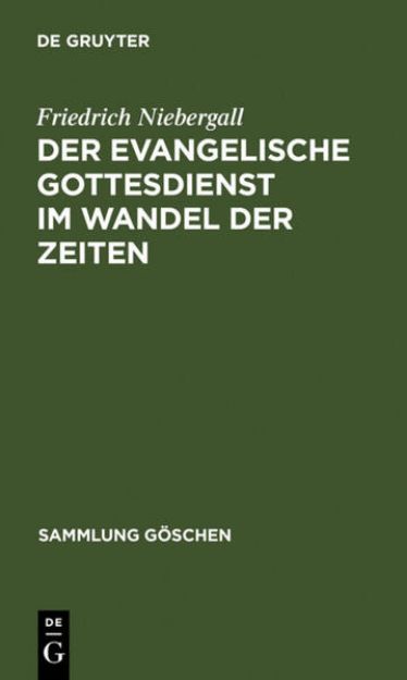 Bild von Der evangelische Gottesdienst im Wandel der Zeiten von Friedrich Niebergall