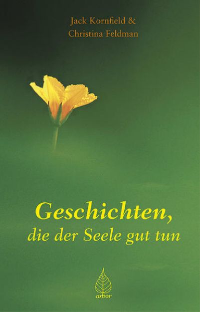 Bild zu Geschichten, die der Seele gut tun von Jack (Hrsg.) Kornfield