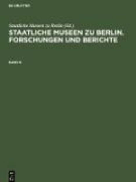 Bild von Staatliche Museen zu Berlin. Forschungen und Berichte. Band 6 von Staatliche Museen Zu Berlin (Hrsg.)