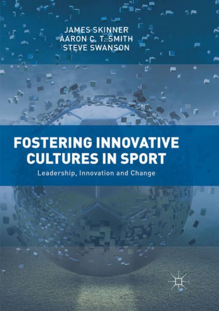 Bild von Fostering Innovative Cultures in Sport von James Skinner