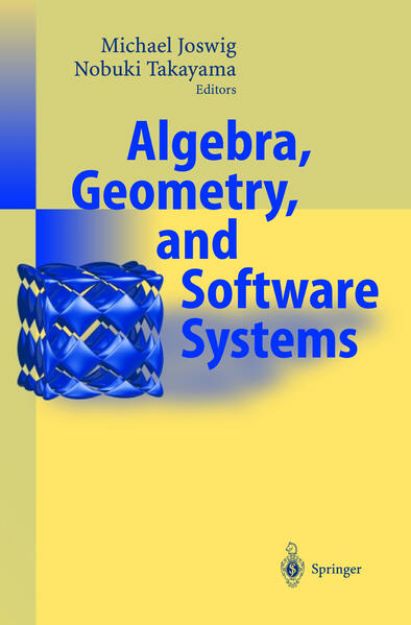 Bild von Algebra, Geometry and Software Systems von Michael (Hrsg.) Joswig