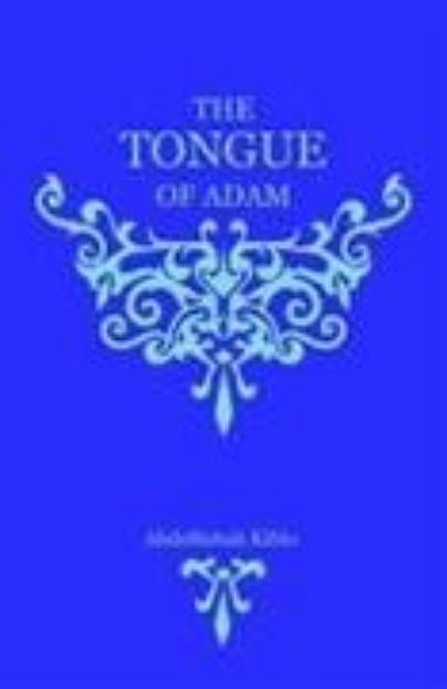 Bild von THE TONGUE OF ADAM von Abdelfattah Kilito