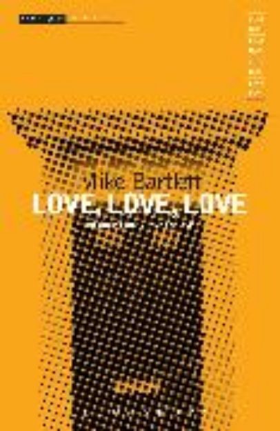 Bild von Love, Love, Love von Mike Bartlett