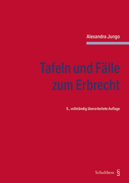 Bild von Tafeln und Fälle zum Erbrecht von Alexandra Jungo