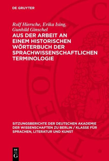 Bild zu Aus der Arbeit an einem historischen Wörterbuch der sprachwissenschaftlichen Terminologie von Rolf Hiersche