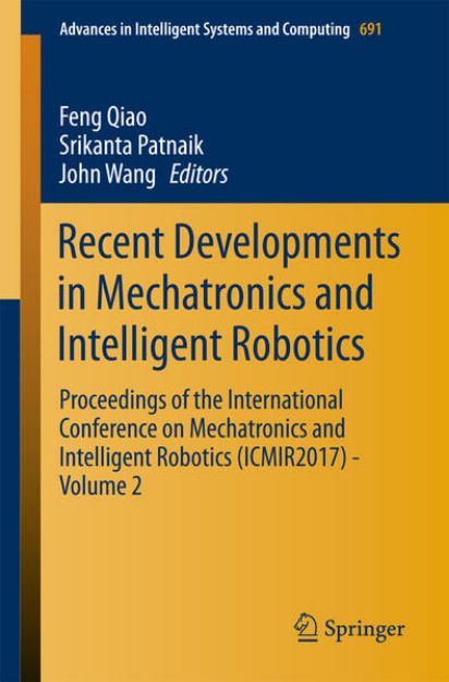 Bild von Recent Developments in Mechatronics and Intelligent Robotics von Feng (Hrsg.) Qiao