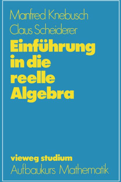 Bild zu Einführung in die reelle Algebra von Claus Scheiderer