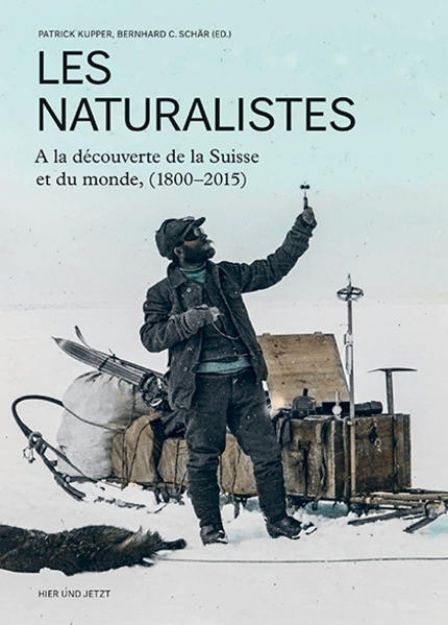 Bild von Les naturalistes von Patrick (Hrsg.) Kupper