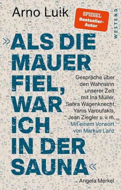 Bild von "Als die Mauer fiel, war ich in der Sauna." von Arno Luik