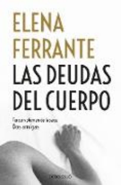 Bild von Las Deudas del Cuerpo / Those Who Leave and Those Who Stay von Elena Ferrante