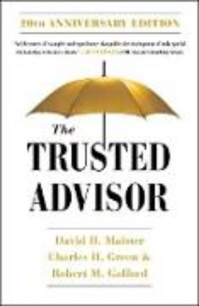 Bild von The Trusted Advisor: 20th Anniversary Edition von David H. Maister