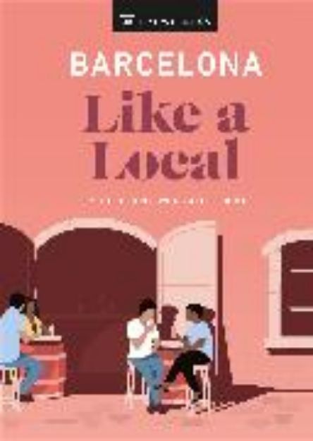 Bild von Barcelona Like a Local von Harri Davies