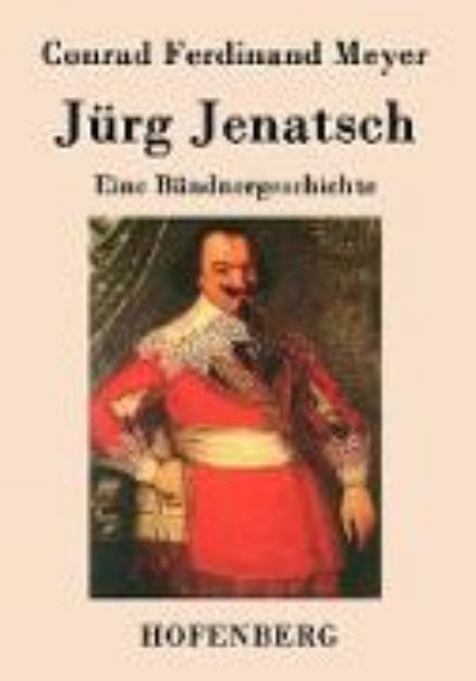 Bild von Jürg Jenatsch von Conrad Ferdinand Meyer