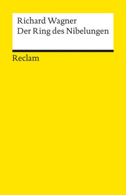 Bild von Der Ring des Nibelungen. Ein Bühnenfestspiel für drei Tage und einen Vorabend. Textbuch mit Varianten der Partitur von Richard Wagner