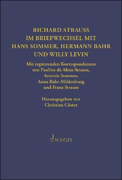 Bild von Richard Strauss. Briefwechsel mit Hermann Bahr, Hans Sommer und Willy Levin von Hermann Bahr