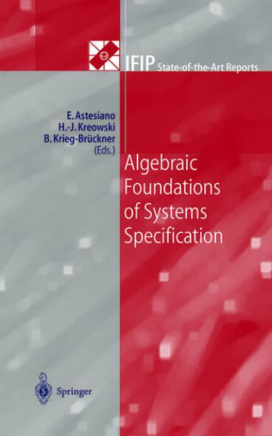 Bild von Algebraic Foundations of Systems Specification von Egidio (Hrsg.) Astesiano