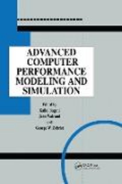 Bild von Advanced Computer Performance Modeling and Simulation von Kallol (Hrsg.) Bagchi