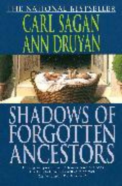 Bild von Shadows of Forgotten Ancestors von Carl Sagan