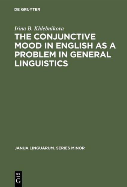 Bild von The Conjunctive Mood in English as a Problem in General Linguistics von Irina B. Khlebnikova