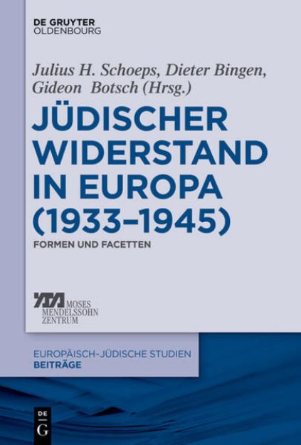 Bild von Jüdischer Widerstand in Europa (1933-1945) von Julius H. (Hrsg.) Schoeps