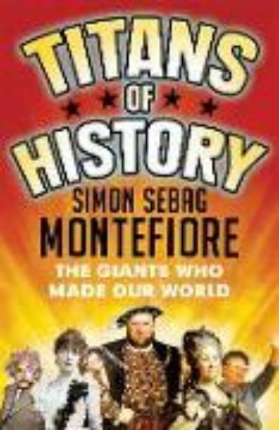 Bild von Titans of History von Simon Sebag Montefiore