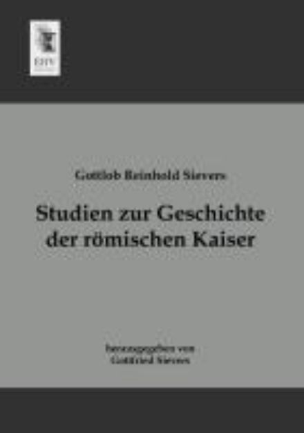 Bild zu Studien zur Geschichte der römischen Kaiser von Gottlob Reinhold Sievers