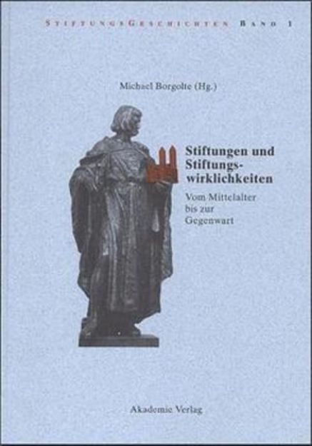 Bild von Stiftungen und Stiftungswirklichkeiten von Michael (Hrsg.) Borgolte