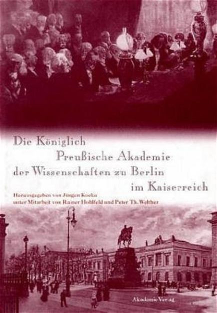 Bild von Die Königlich Preußische Akademie der Wissenschaften zu Berlin im Kaiserreich von Jürgen (Hrsg.) Kocka