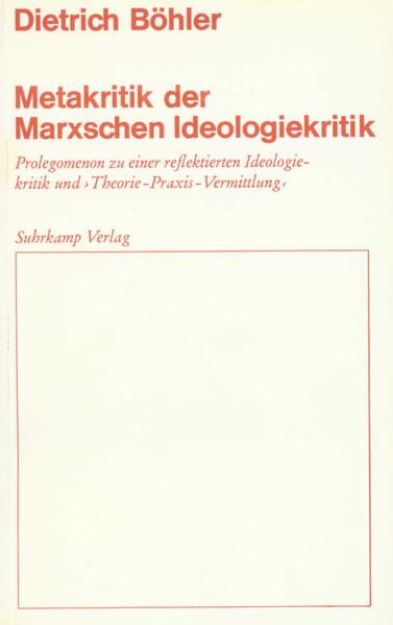 Bild von Metakritik der Marxschen Ideologiekritik von Dietrich Böhler