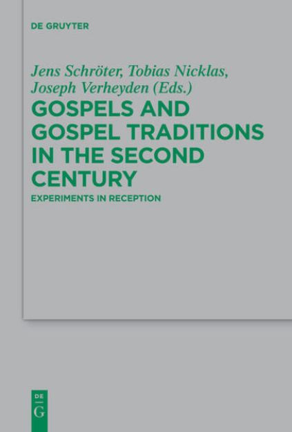 Bild von Gospels and Gospel Traditions in the Second Century von Jens (Hrsg.) Schröter