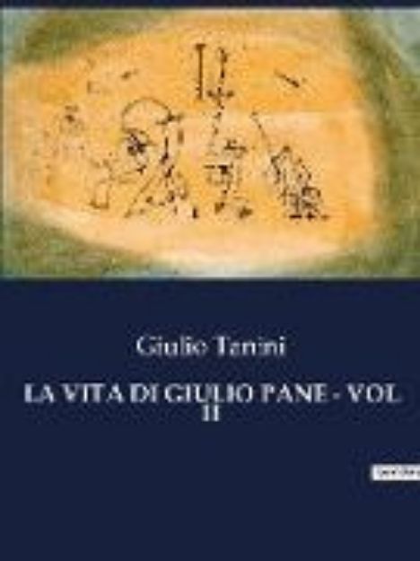 Bild von LA VITA DI GIULIO PANE - VOL II von Giulio Tanini